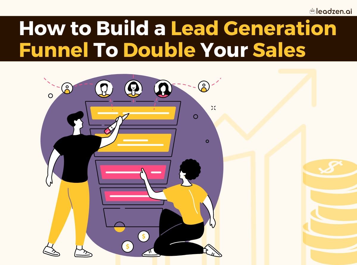 How To Build A Lead Generation Funnel To Double Your Sales