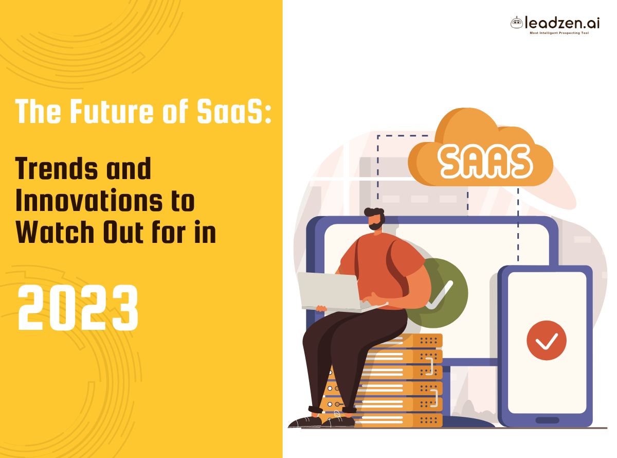 The Future Of Saas Industry Trends To Watch Out The Future Of Saas Industry Trends To Watch Out